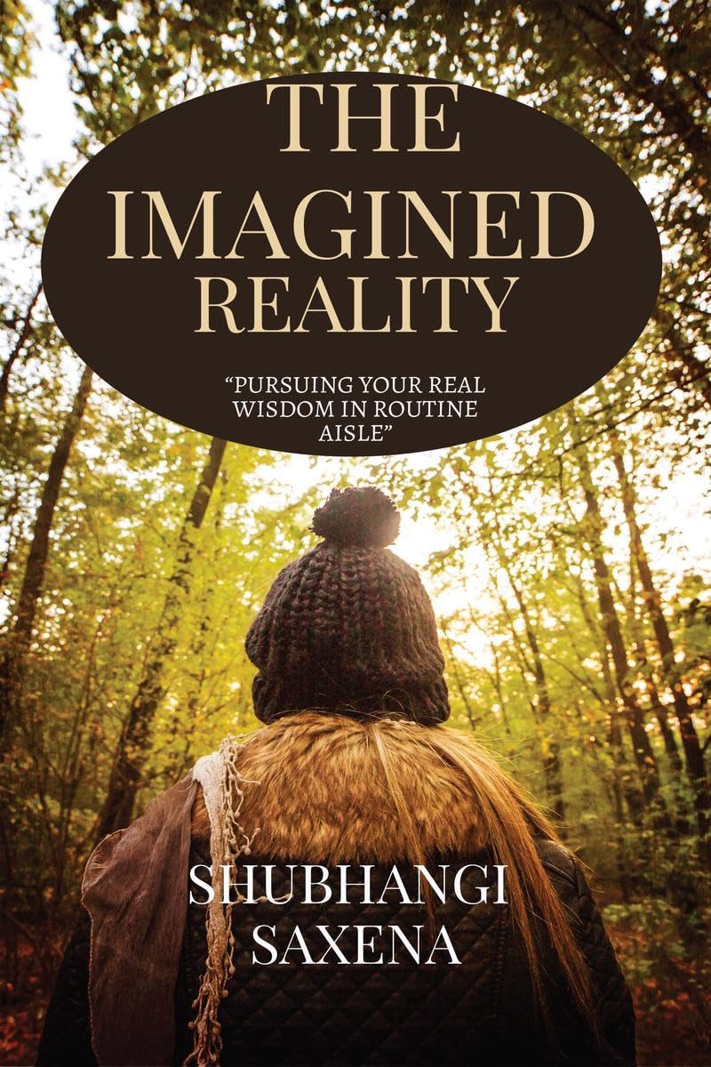 The Imagined Reality: PURSUING YOUR REAL WISDOM IN ROUTINE AISLE