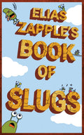 Elias Zapples Book of Slugs