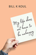 My Life Does Not Have To Be Unhappy (English,