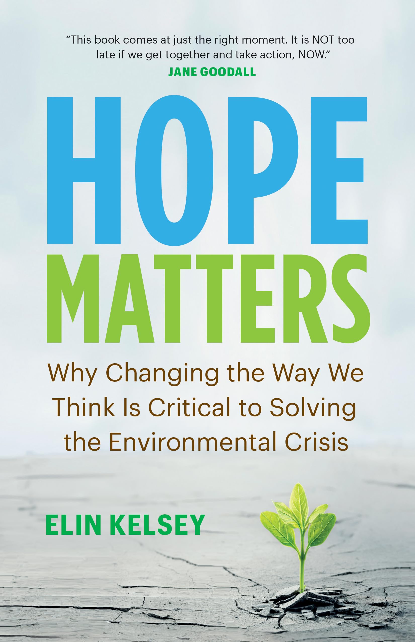 Hope Matters: Why Changing The Way We Think Is Critical To Solving The Environmental Crisis (David Suzuki Institute)