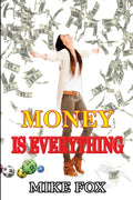 Money is Everything