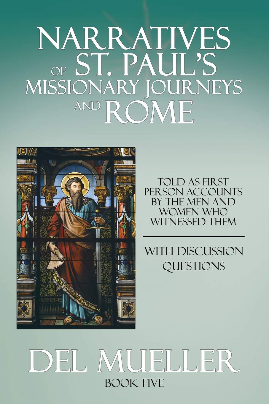 Narratives of St. Pauls Missionary Journeys and Rome: Book Five