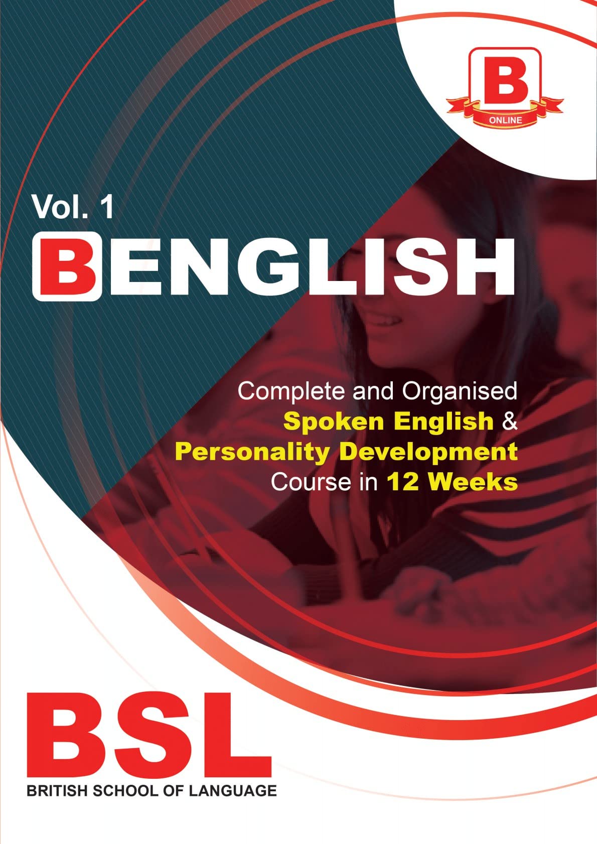 B English : Complete And Organised Spoken English & Personality Development Course In 12 Weeks (Volume1)