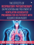 The Effects Of Respiratory Physiotherapy On Prevention And Treatment Of Ventilator Associated Pneumonia For Icu Pat