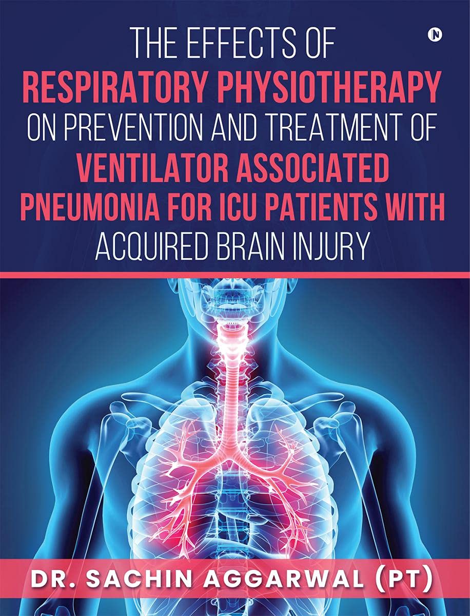 The Effects Of Respiratory Physiotherapy On Prevention And Treatment Of Ventilator Associated Pneumonia For Icu Pat