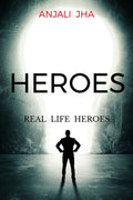 HEROES : REAL LIFE HEROES
