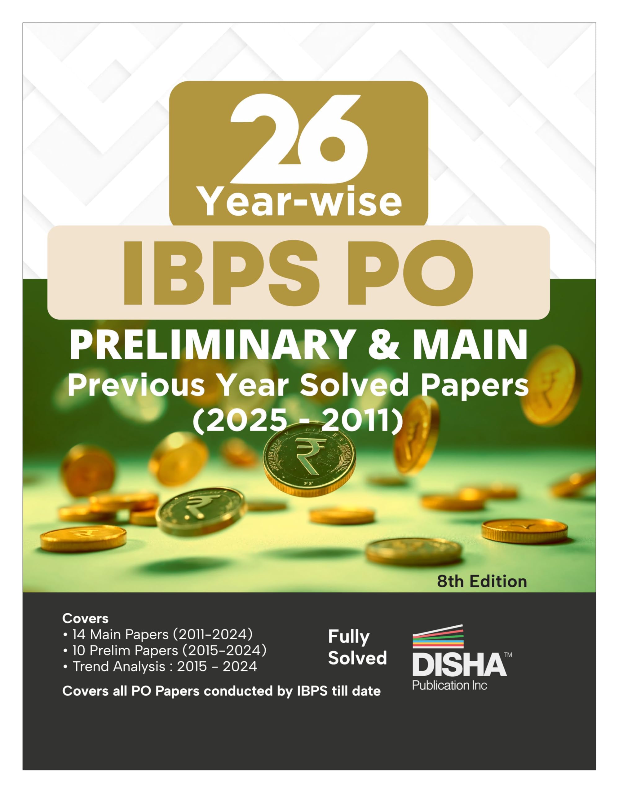 Disha 26 YearWise Ibps Po Preliminary & Main Exams Previous Year Solved Papers (2011  2025) 8Th Edition