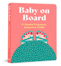 Baby on Board: 9 Month Pregnancy Journal & Guide | A DaybyDay Diary, WeekbyWeek Planner & Practical Handbook for Expecting M