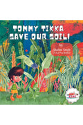 Tommy Tikka  Save Our Soil : Illustrated, Easy to read childrens book with a message for ages 7 and up