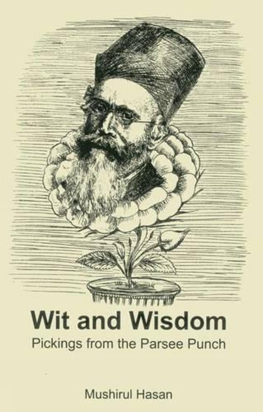 Wit And Wisdom : Pickings From The Parsee Punch