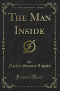 The Man Inside (Classic Reprint)