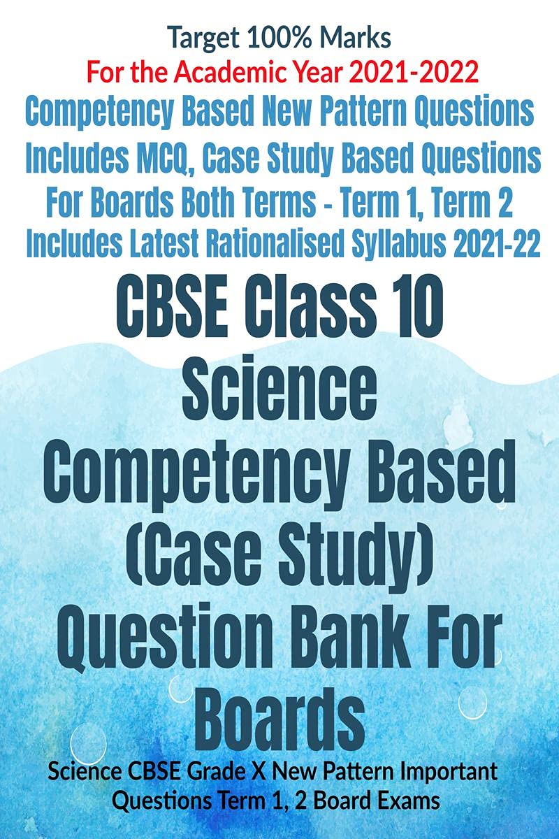 CBSE Class 10 Science Competency Based (Case Study) Question Bank For Boards