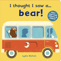 I Thought I Saw A Bear