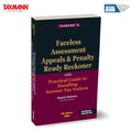 Taxmanns Faceless Assessment Appeals & Penalty Ready Reckoner [Finance Act 2025]  Practitionerfocused GuideOffering Stepby