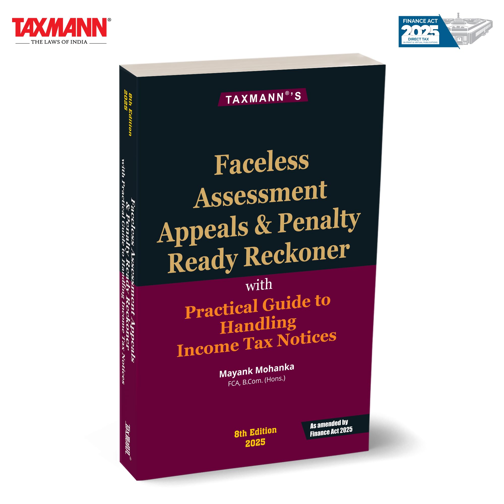 Taxmanns Faceless Assessment Appeals & Penalty Ready Reckoner [Finance Act 2025]  Practitionerfocused GuideOffering Stepby