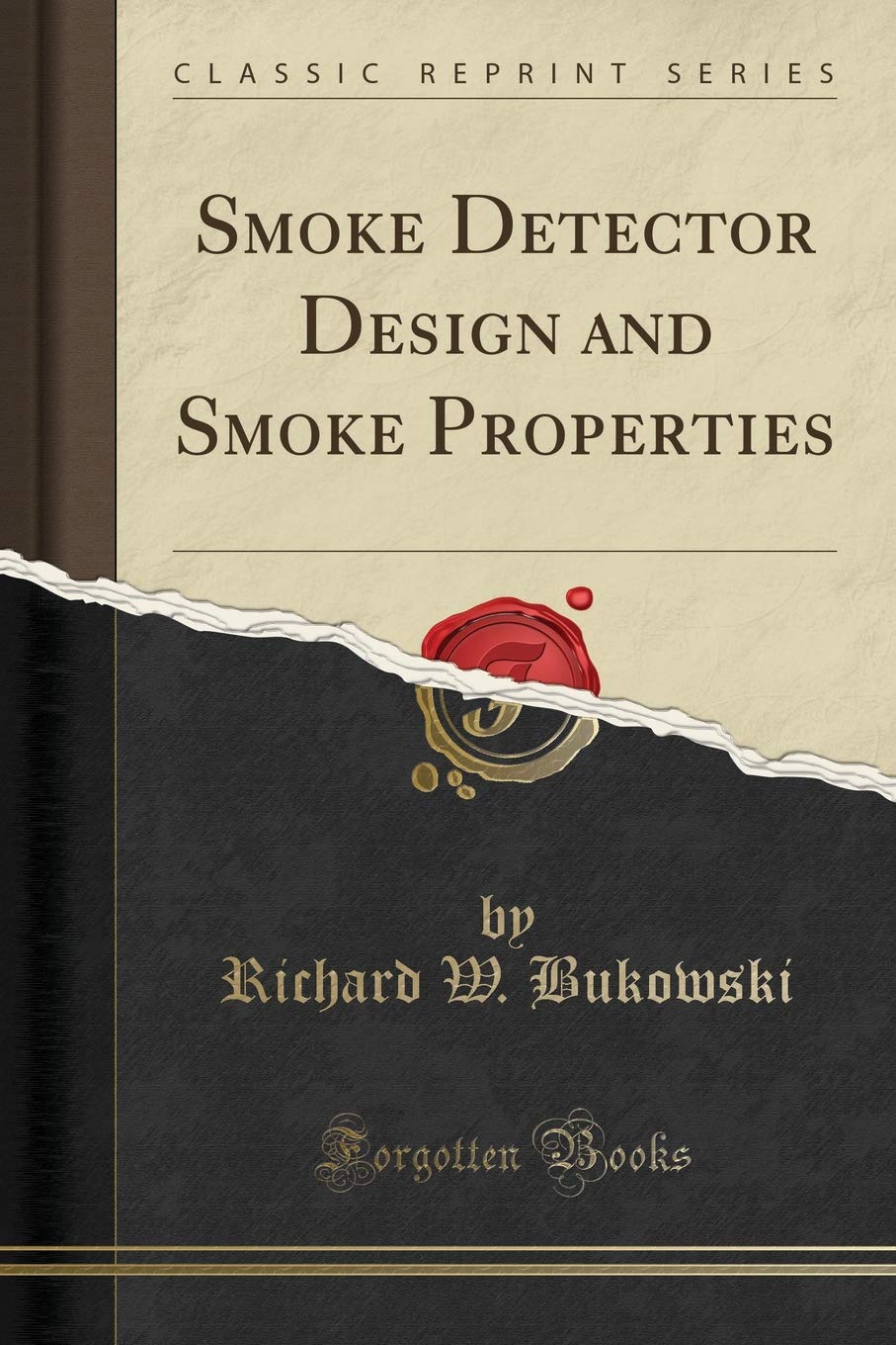 Smoke Detector Design and Smoke Properties (Classic Reprint)