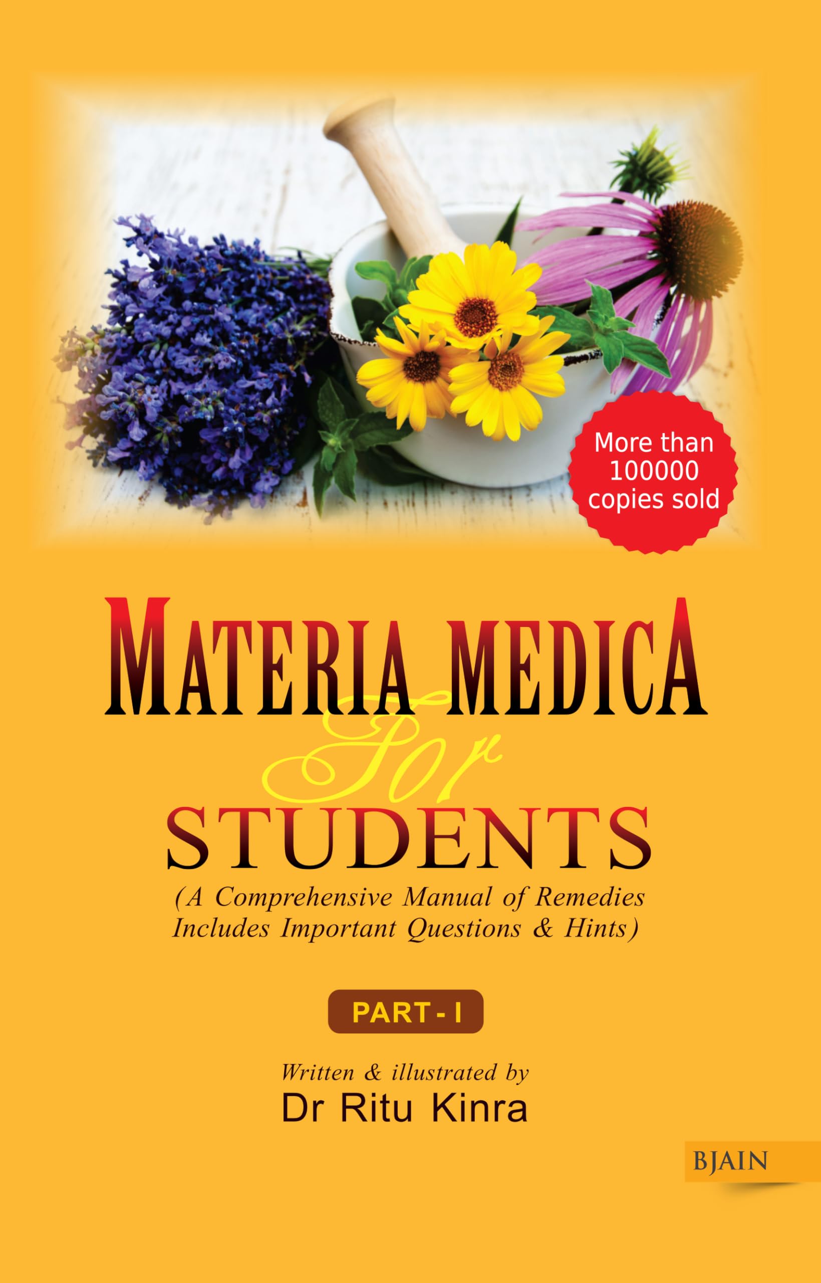 Materia Medica for Students Part 1  A Comprehensive Manual of Remedies Includes Important Questions & Hints  Part 1