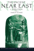 The Ancient Near East c. 3000330 BC, Vol. 1 (Routledge History of the Ancient World)