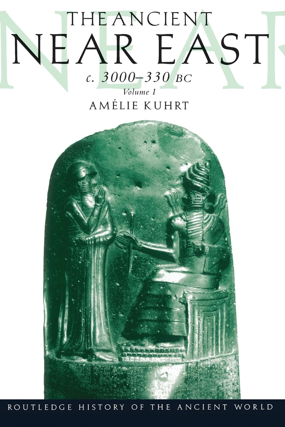 The Ancient Near East c. 3000330 BC, Vol. 1 (Routledge History of the Ancient World)
