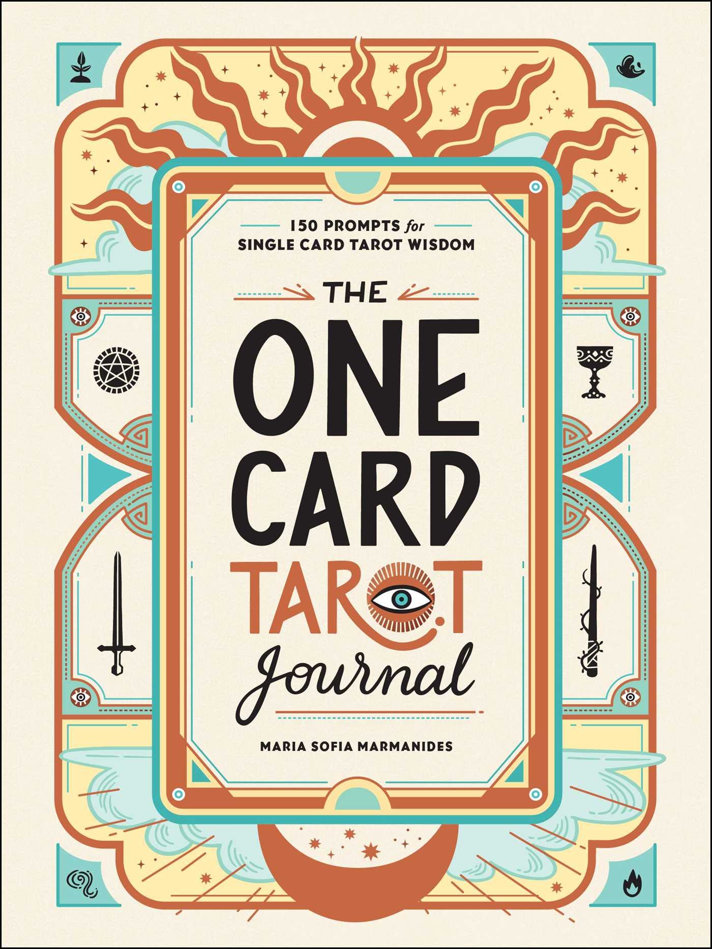 The One Card Tarot Journal: 150 Prompts For Single Card Tarot Wisdom