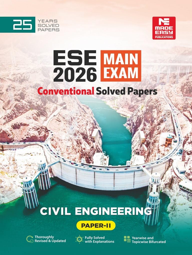 ESE 2026: Mains Examination: Civil Engineering (CE) VolumeII Chapterwise & Topicwise Conventional Solved Papers | 25 Years Solv