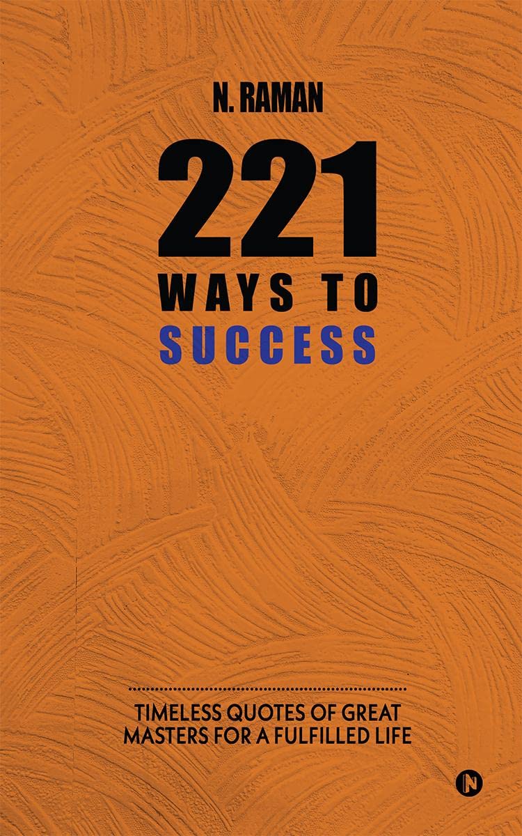 221 ways to Success : Timeless Quotes of Great Masters for a Fulfilled Life