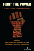 Fight the Power: Breakin Down Hip Hop Activism: 3 (Hip Hop Studies and Activism)