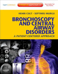 Bronchoscopy and Central Airway Disorders: A PatientCentered Approach: Expert Consult Online and Print