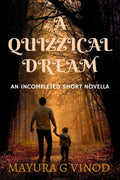A Quizzical Dream : An Incompleted Short Novella
