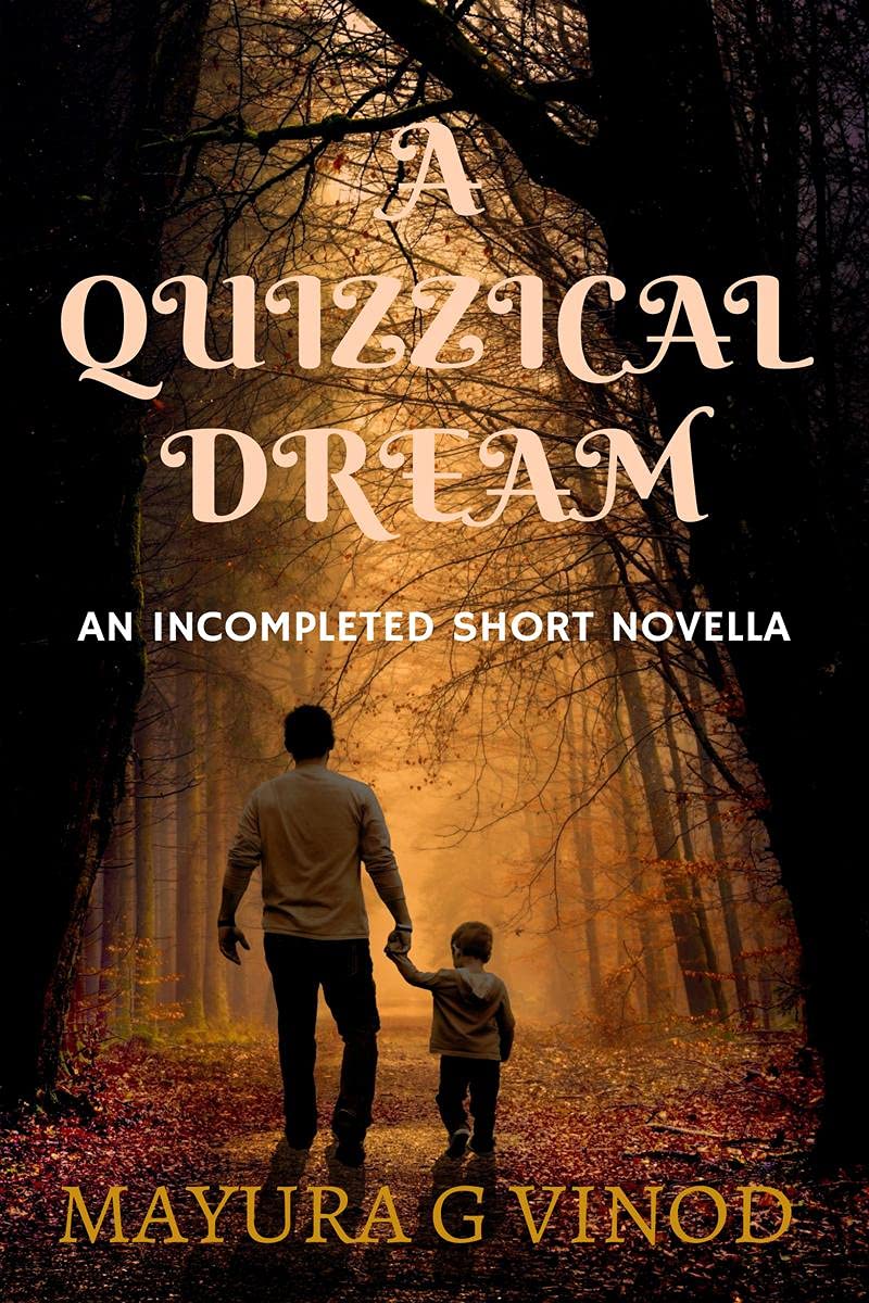 A Quizzical Dream : An Incompleted Short Novella