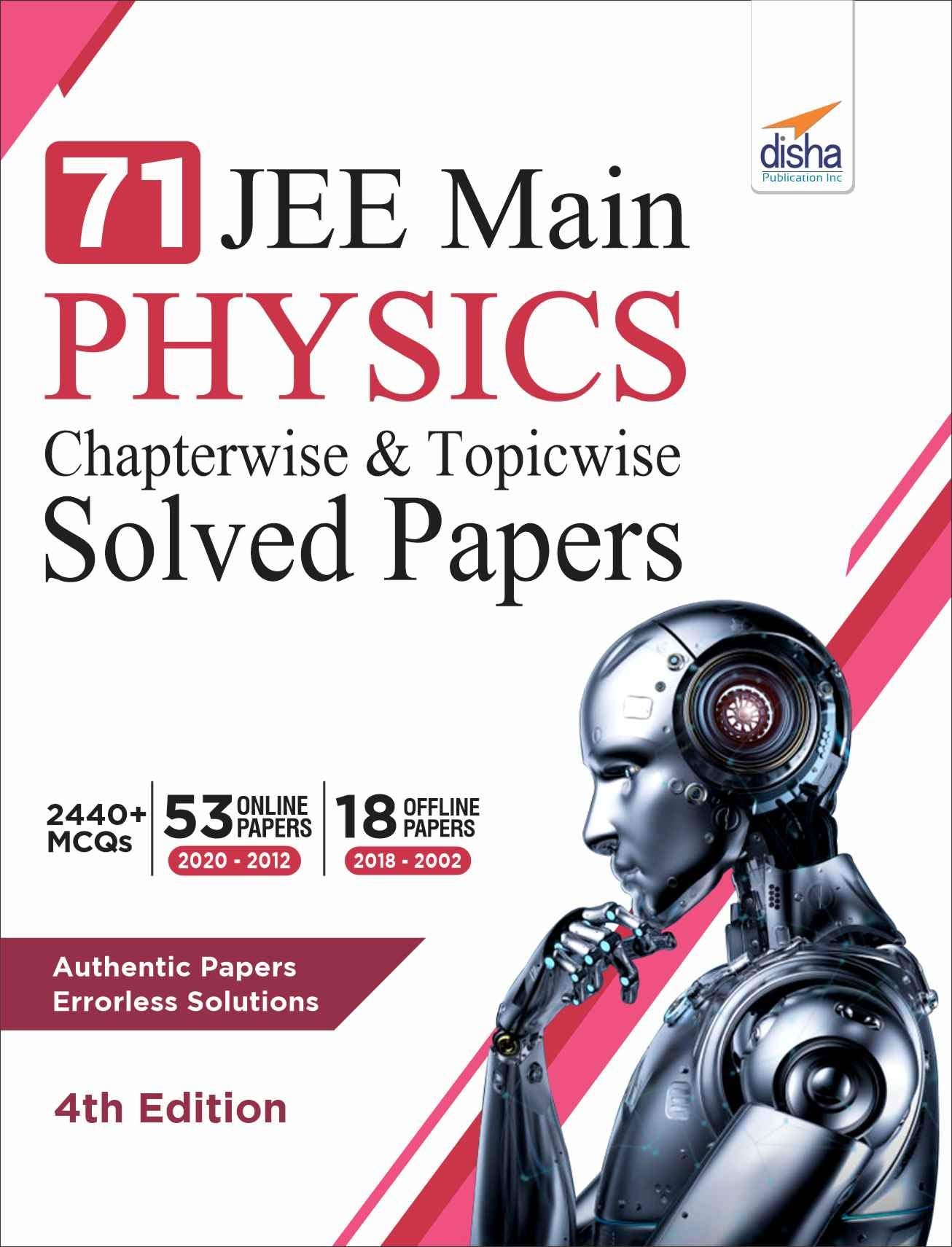 71 Jee Main Physics Online (2020  2012) & Offline (2018  2002) Chapterwise + Topicwise Solved Papers 4Th Edition