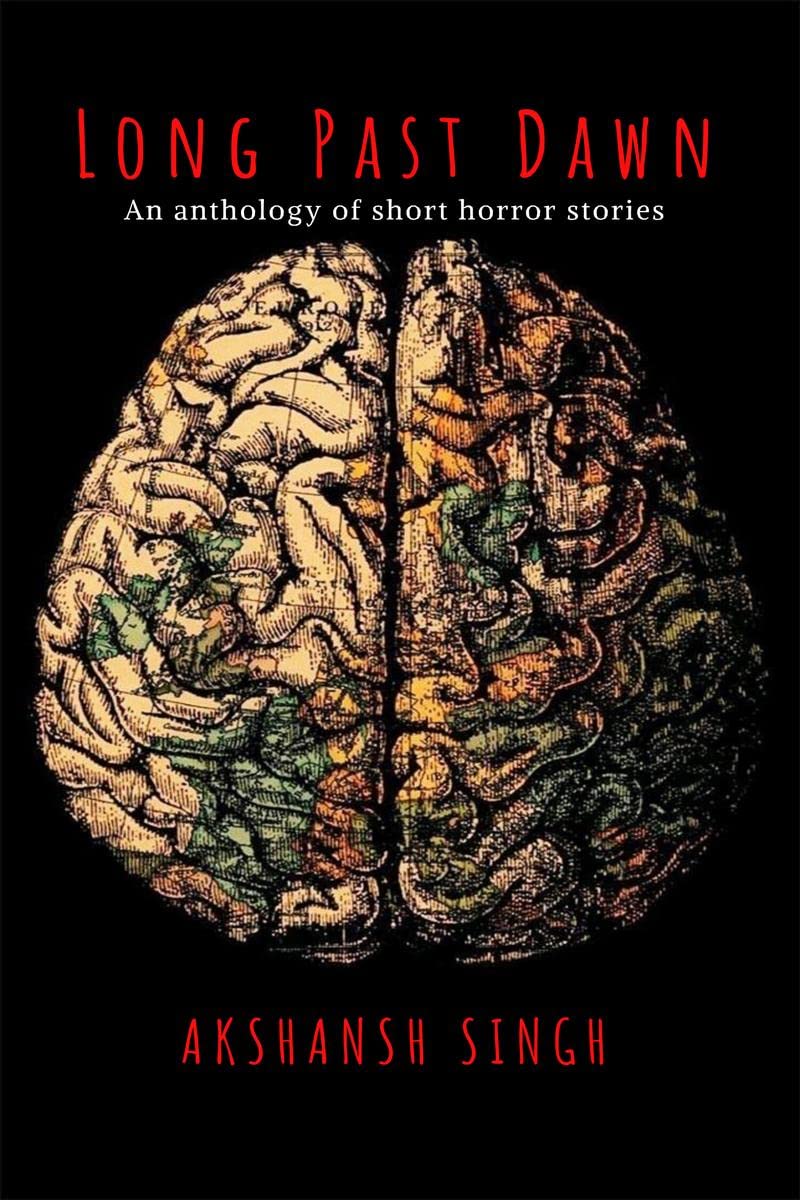 Long Past Dawn: An Anthology Of Short Horror Stories