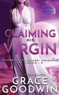 Claiming His Virgin: 3 (Interstellar Brides(R) Program: The Virgins)