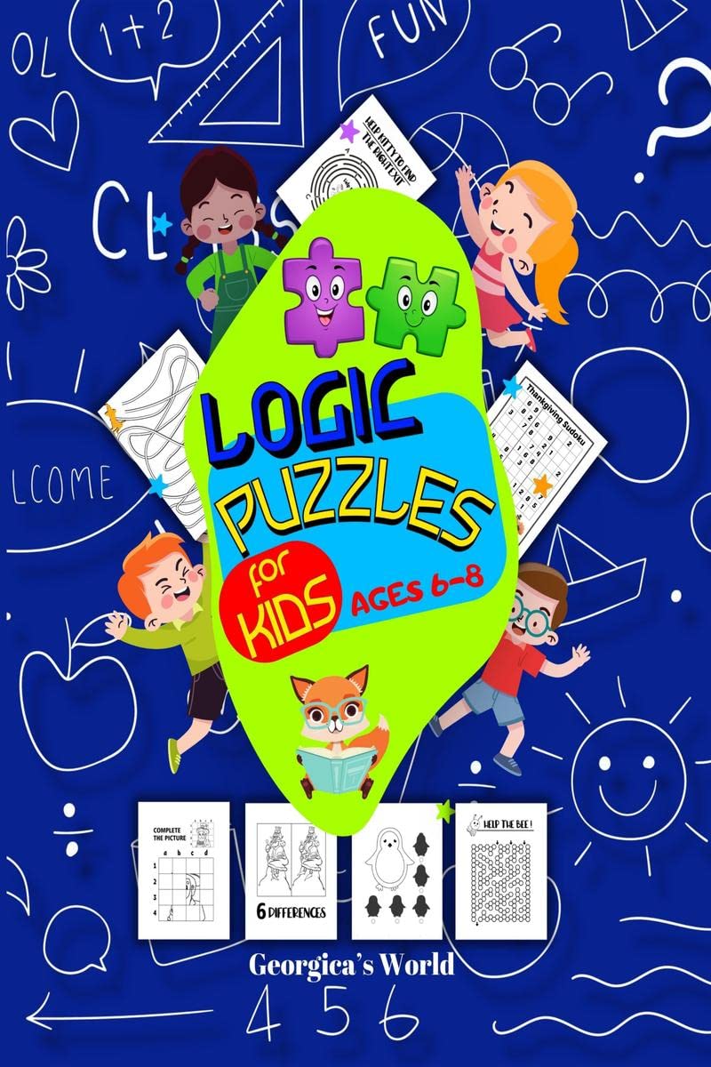 Logic Puzzles for Kids Ages 68 : Fun Workbook with Challenging Games for Clever Children