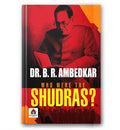 Who Were The Shudras? by Dr. B.R. Ambedkar | History and Origins of the Shudra Caste | Indian Caste System, Social Hierarchy & B