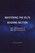 Mastering the IELTS Reading Section : Tips, Techniques, and Practice for Success
