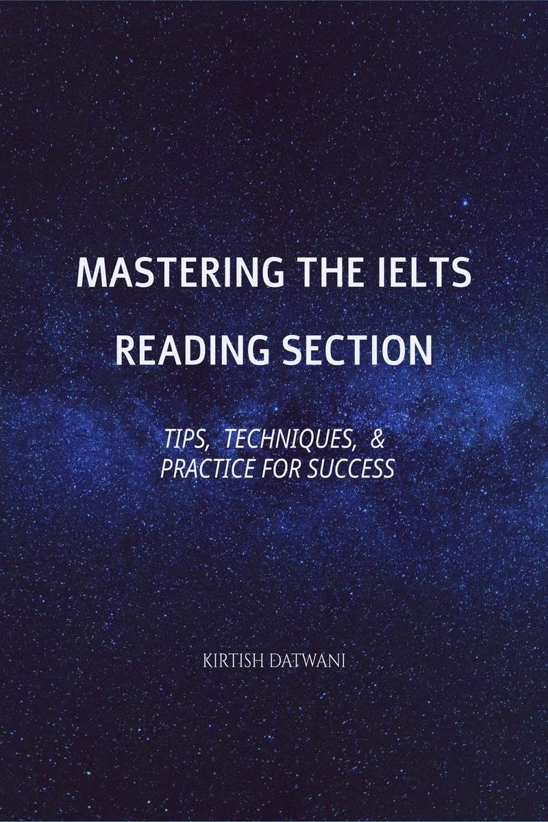 Mastering the IELTS Reading Section : Tips, Techniques, and Practice for Success