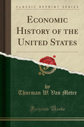 Economic History of the United States (Classic Reprint)