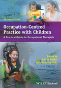 OccupationCentred Practice with Children: A Practical Guide for Occupational Therapists