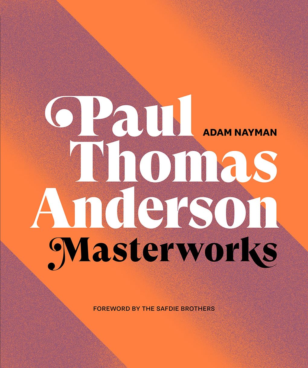 Paul Thomas Anderson: Masterworks: A Filmmakers Creative Journey