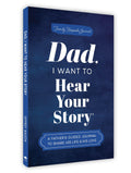 Dad, I Want To Hear Your Story (Expanded Edition): A FatherS Guided Journal To Share His Life And His Love (Hear Your Story Book