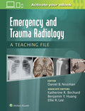Emergency And Trauma Radiology A Teaching File (Pb 2016) (Lww Teaching File Series)