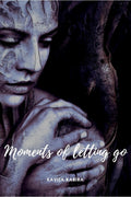 Moments Of Letting Go : Second Edition
