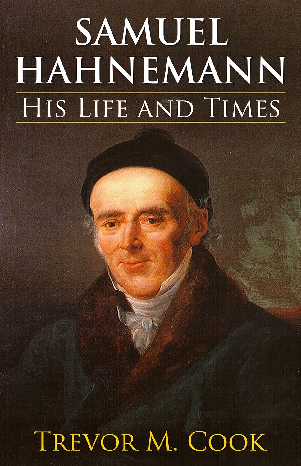 Samuel Hahnemann  His Life and Times