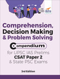 Comprehension, Decision Making & Problem Solving Compendium For Upsc Ias Prelims Csat Paper 2 & State Psc Exams 3Rd Edition