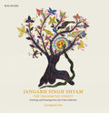 JANGARH SINGH SHYAM: THE ENCHANTED FOREST PAINTING: The Enchanted Forest Paintings and Drawings from the Crites Collection