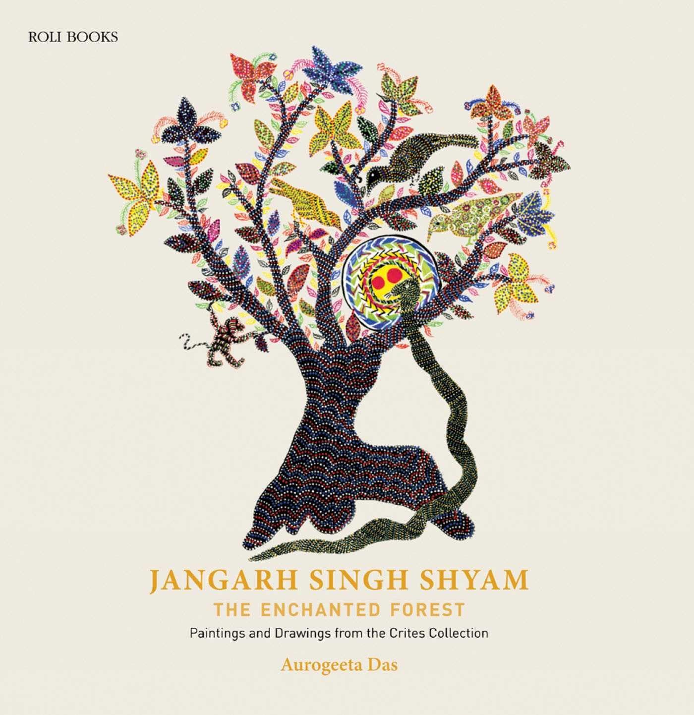 JANGARH SINGH SHYAM: THE ENCHANTED FOREST PAINTING: The Enchanted Forest Paintings and Drawings from the Crites Collection