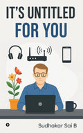 Its Untitled For You: The Human Side of Every Corporate Desk Job
