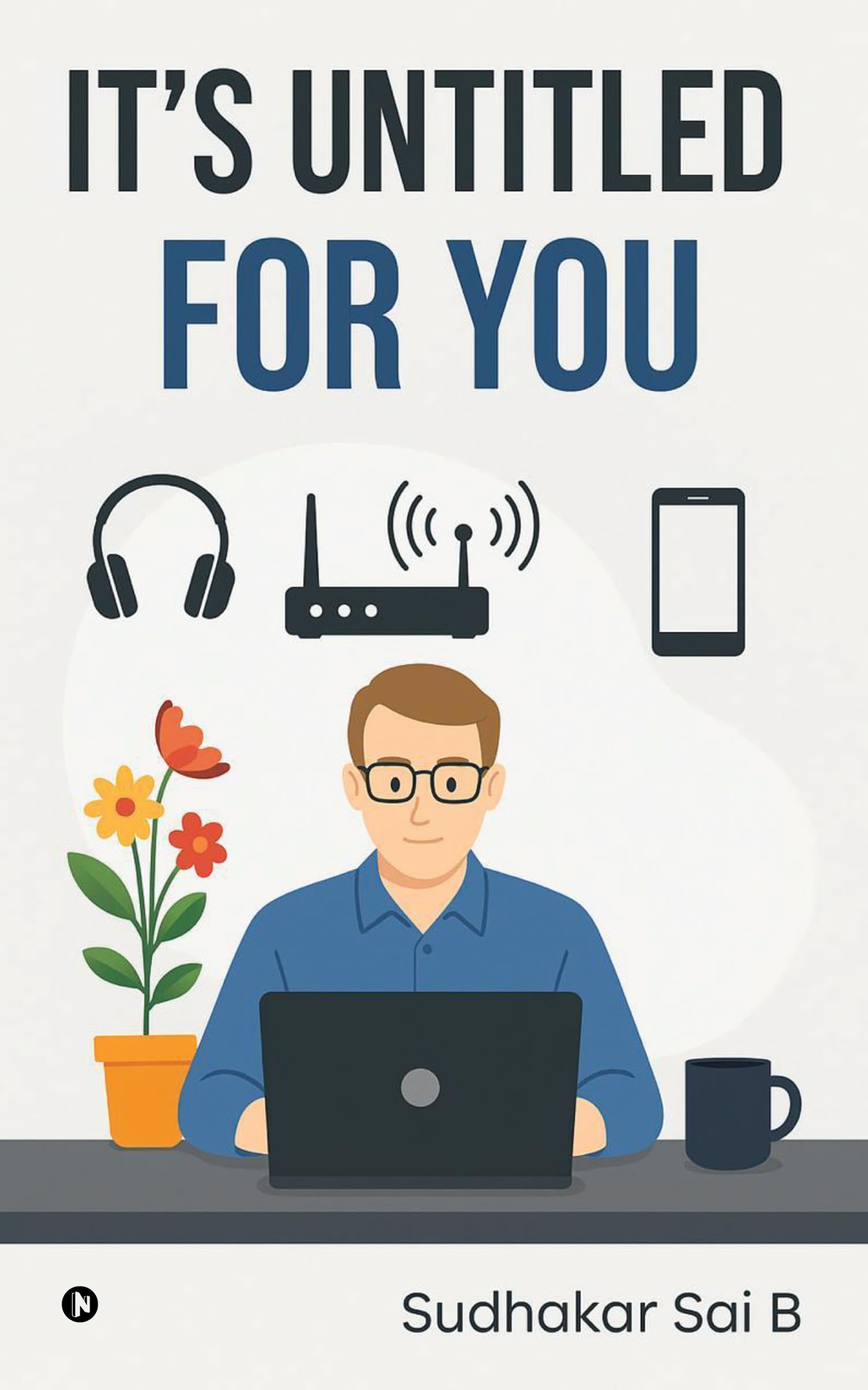 Its Untitled For You: The Human Side of Every Corporate Desk Job
