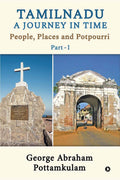 Tamilnadu A Journey In Time Part  1 : People, Places And Potpourri